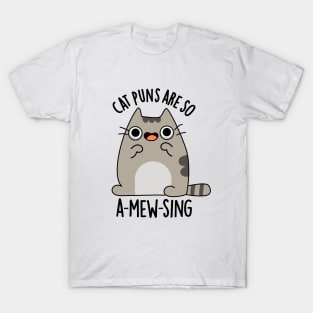 Cat Puns Are So A-Mew-Sing Cute Animal Pun T-Shirt